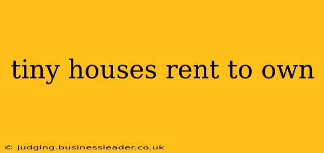 tiny houses rent to own