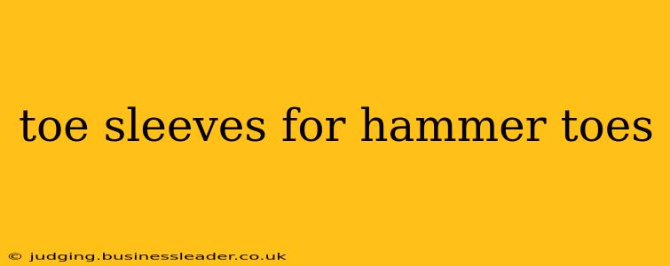toe sleeves for hammer toes