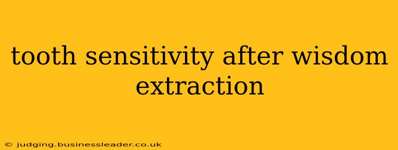 tooth sensitivity after wisdom extraction