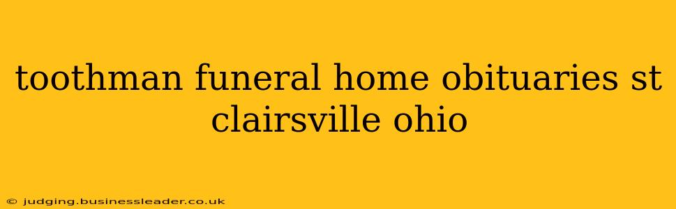 toothman funeral home obituaries st clairsville ohio
