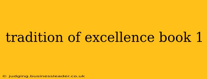 tradition of excellence book 1