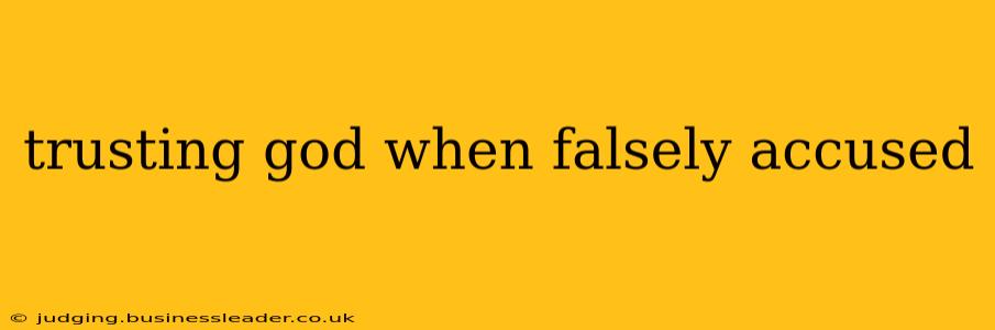 trusting god when falsely accused