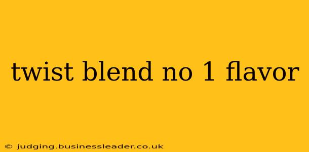 twist blend no 1 flavor