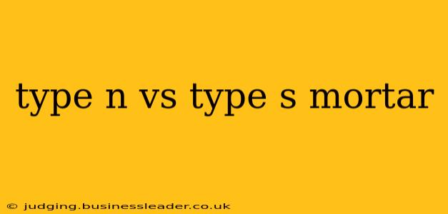 type n vs type s mortar