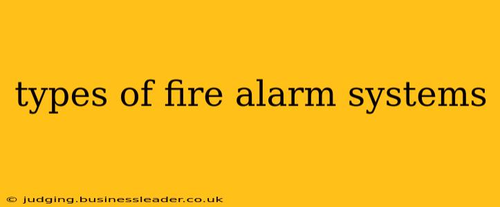 types of fire alarm systems