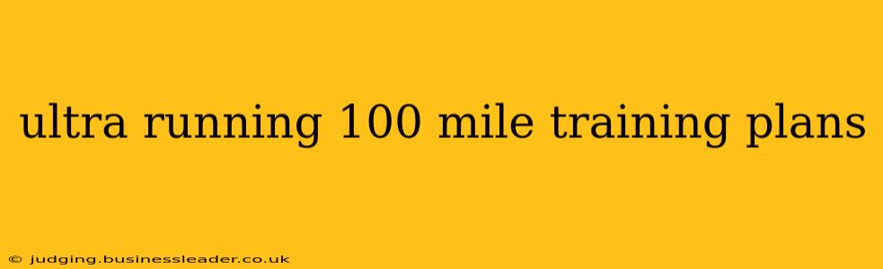 ultra running 100 mile training plans