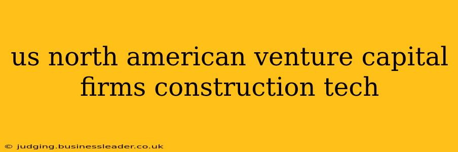 us north american venture capital firms construction tech