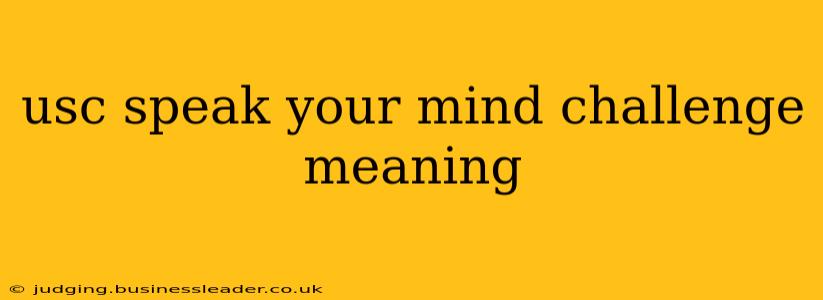 usc speak your mind challenge meaning