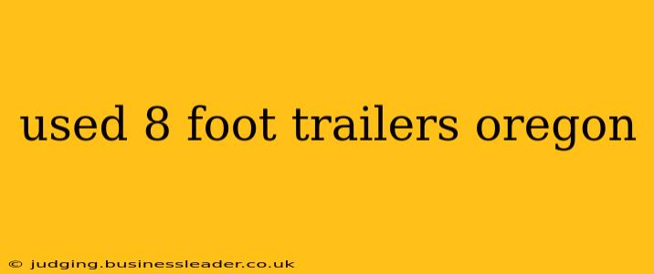 used 8 foot trailers oregon