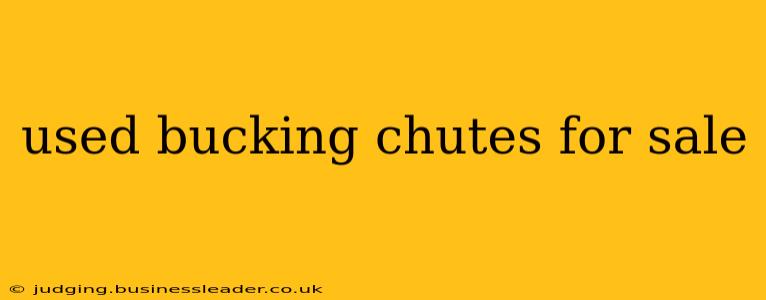 used bucking chutes for sale