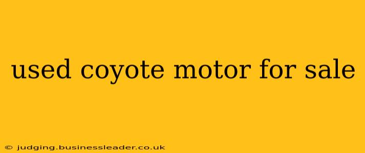 used coyote motor for sale