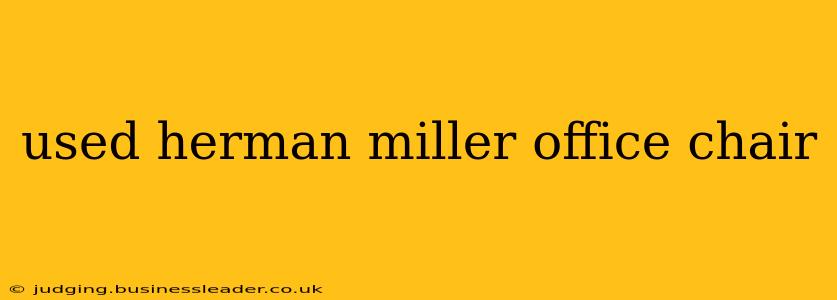 used herman miller office chair