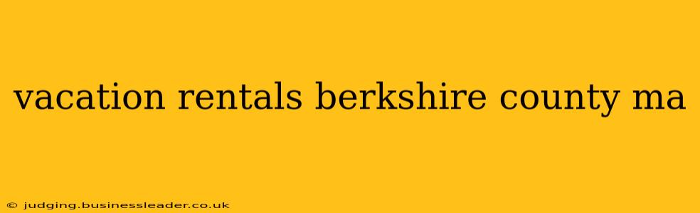 vacation rentals berkshire county ma