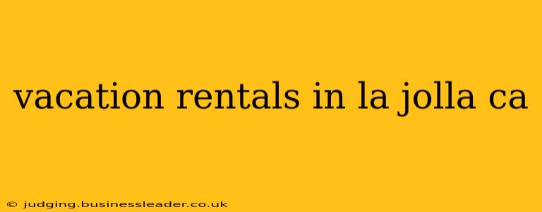 vacation rentals in la jolla ca