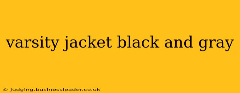 varsity jacket black and gray