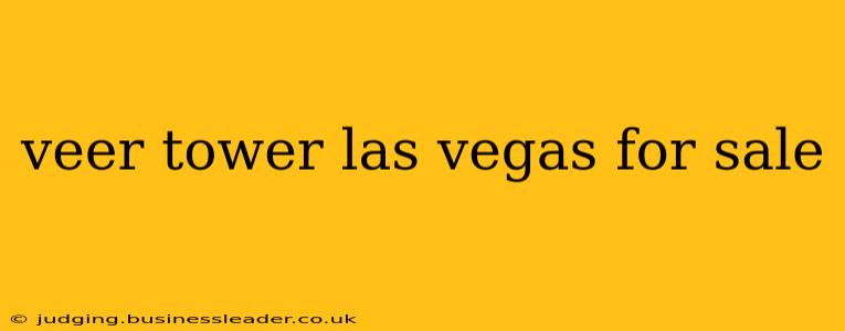 veer tower las vegas for sale