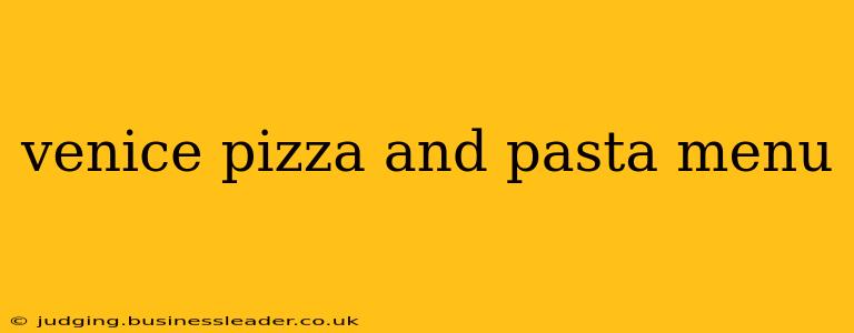 venice pizza and pasta menu