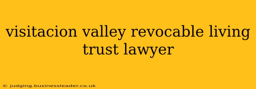 visitacion valley revocable living trust lawyer