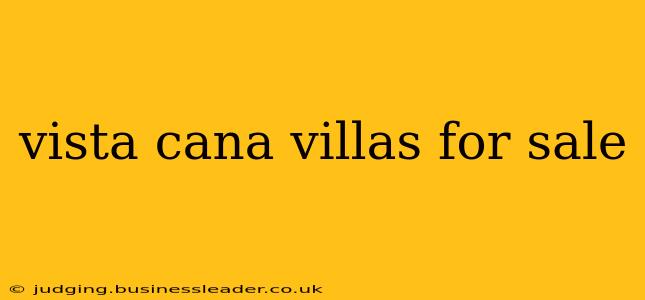 vista cana villas for sale