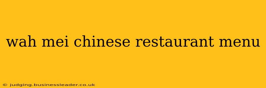 wah mei chinese restaurant menu