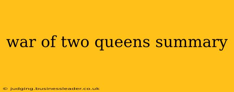 war of two queens summary