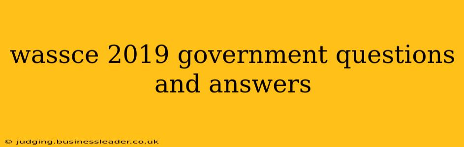 wassce 2019 government questions and answers