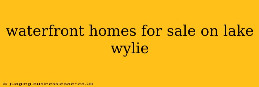 waterfront homes for sale on lake wylie
