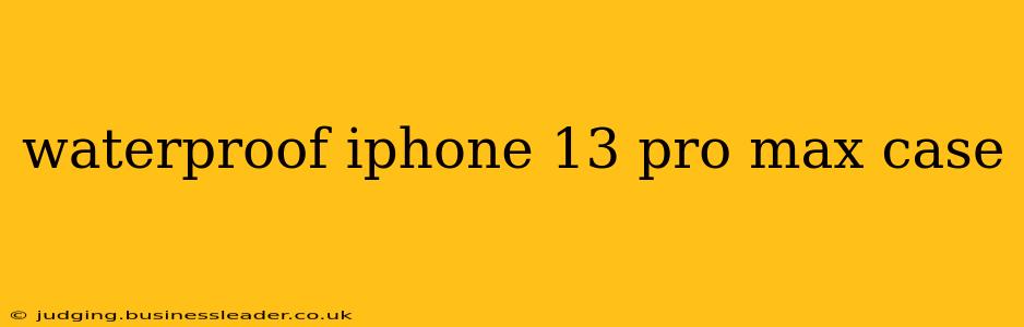 waterproof iphone 13 pro max case