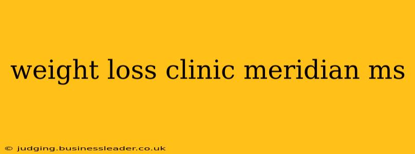 weight loss clinic meridian ms