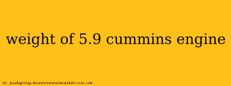 weight of 5.9 cummins engine