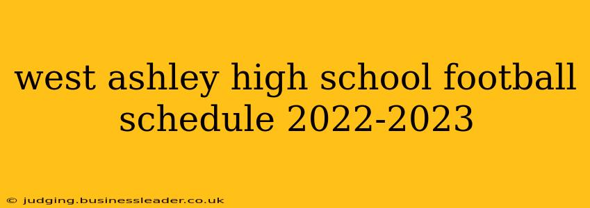 west ashley high school football schedule 2022-2023