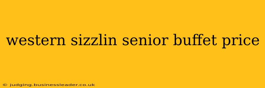western sizzlin senior buffet price
