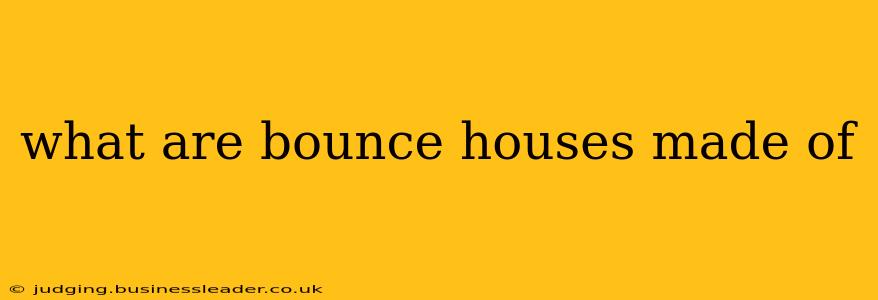 what are bounce houses made of