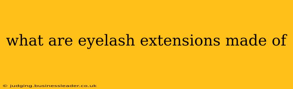 what are eyelash extensions made of