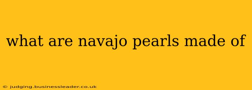 what are navajo pearls made of