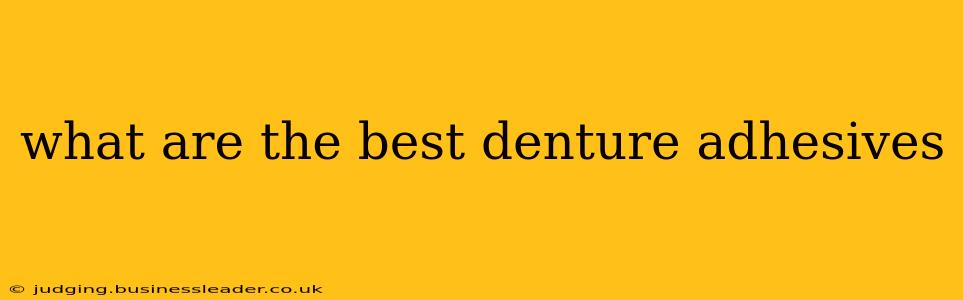 what are the best denture adhesives