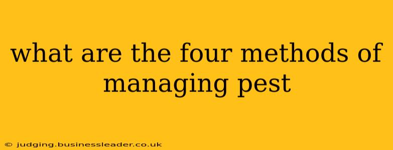 what are the four methods of managing pest