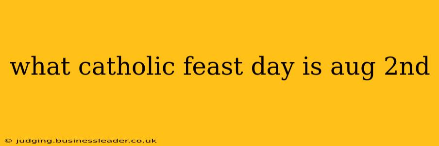 what catholic feast day is aug 2nd