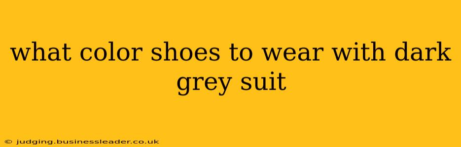 what color shoes to wear with dark grey suit