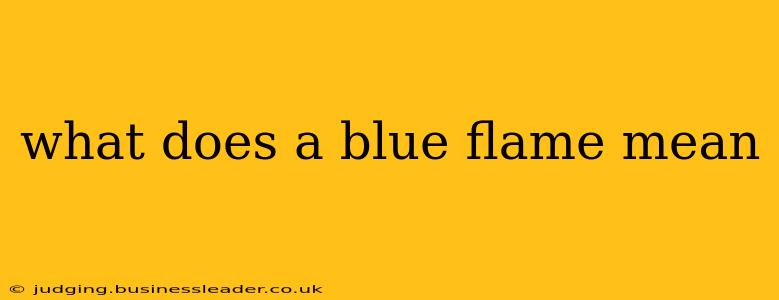 what does a blue flame mean
