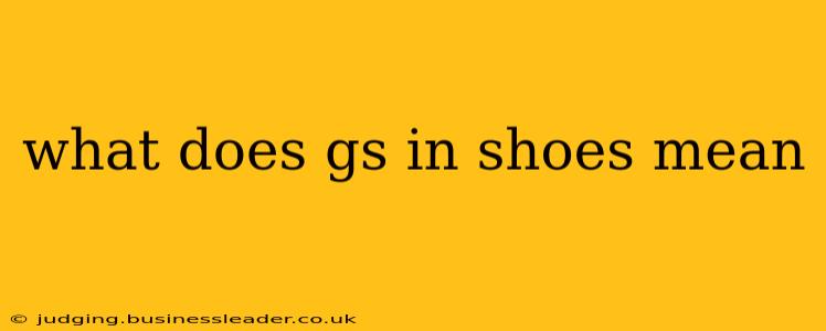 what does gs in shoes mean