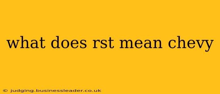what does rst mean chevy