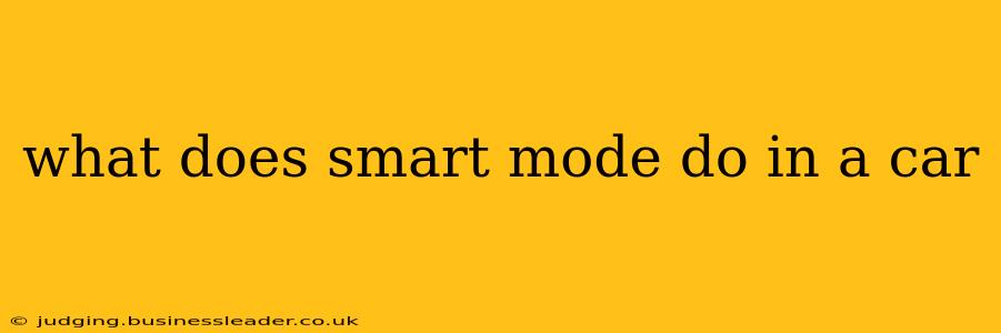 what does smart mode do in a car