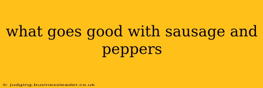 what goes good with sausage and peppers