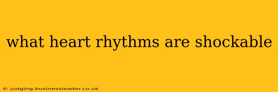 what heart rhythms are shockable