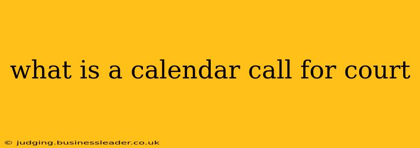 what is a calendar call for court