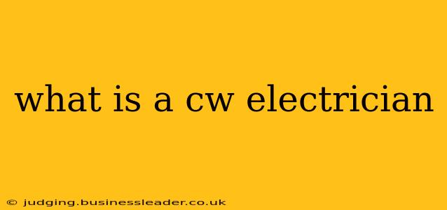 what is a cw electrician