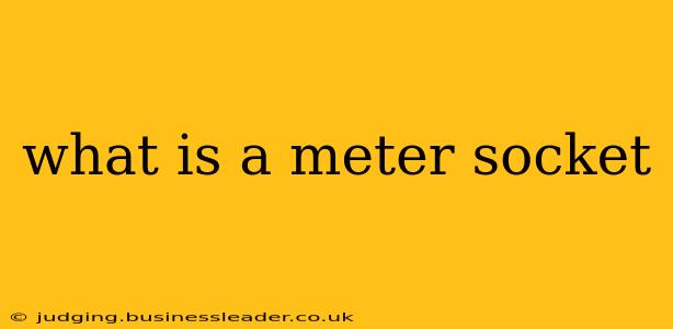 what is a meter socket