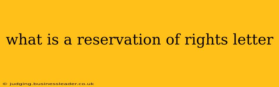 what is a reservation of rights letter
