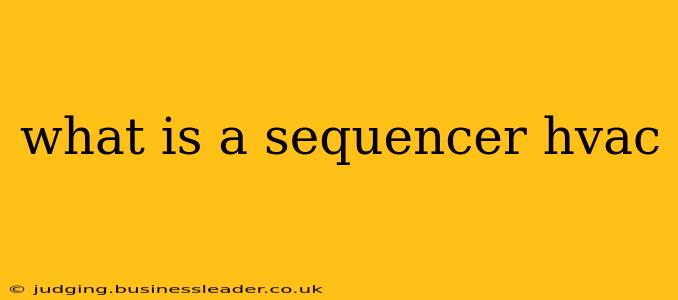 what is a sequencer hvac